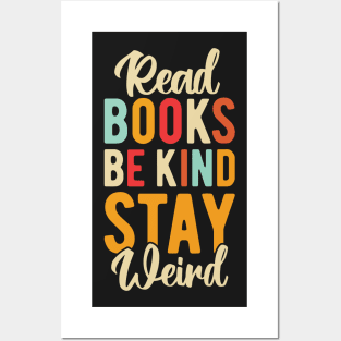 Read Books Be Kind Stay Weird Posters and Art